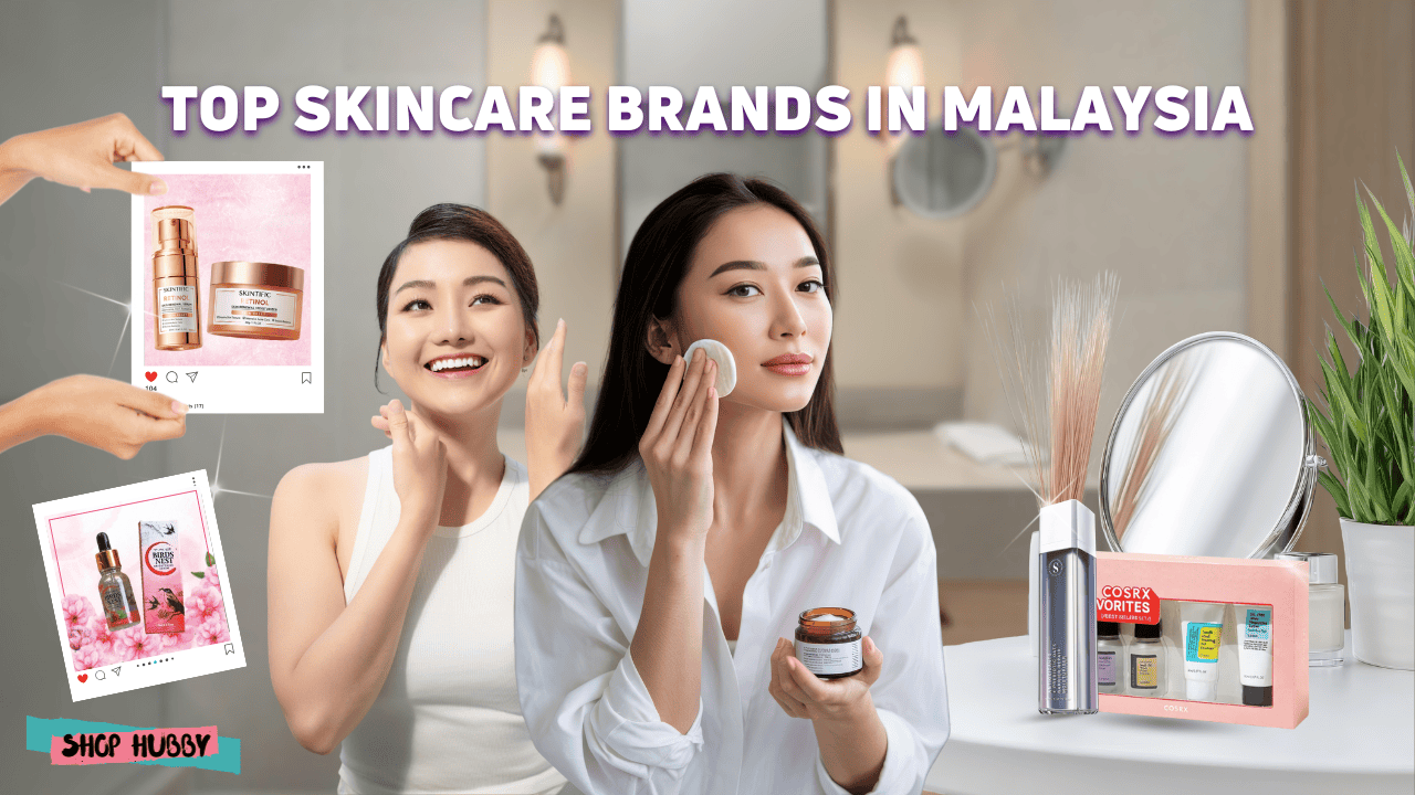 Top Skincare Brands in Malaysia