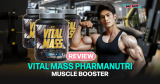 Vital Mass Pharmanutri Review 2025